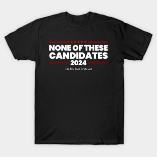 None of These Candidates 2024 Funny Election Nevada President T-Shirt